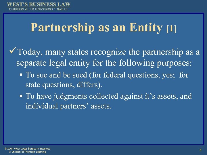 Partnership as an Entity [1] üToday, many states recognize the partnership as a separate