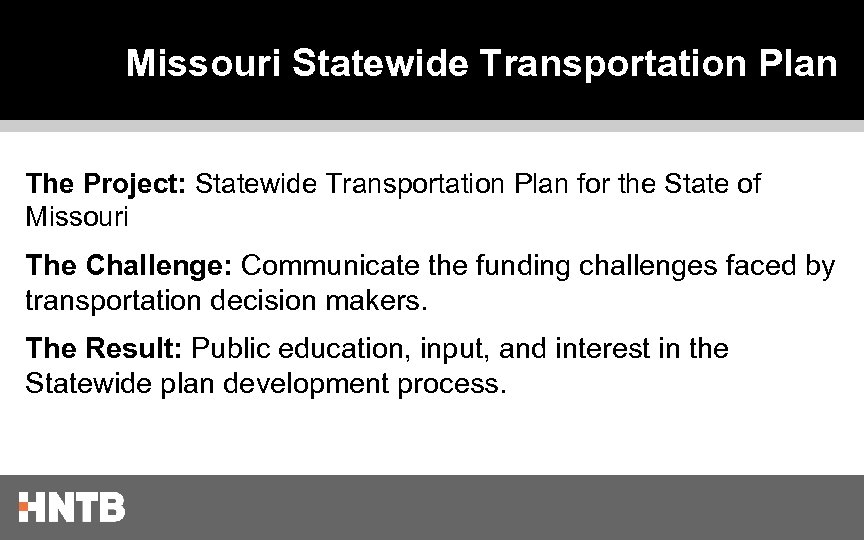 Missouri Statewide Transportation Plan The Project: Statewide Transportation Plan for the State of Missouri