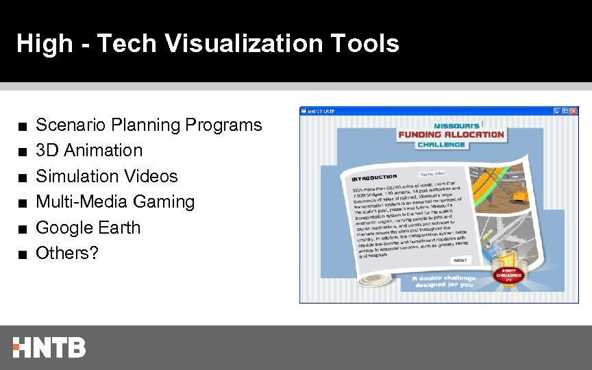 High - Tech Visualization Tools ■ ■ ■ Scenario Planning Programs 3 D Animation