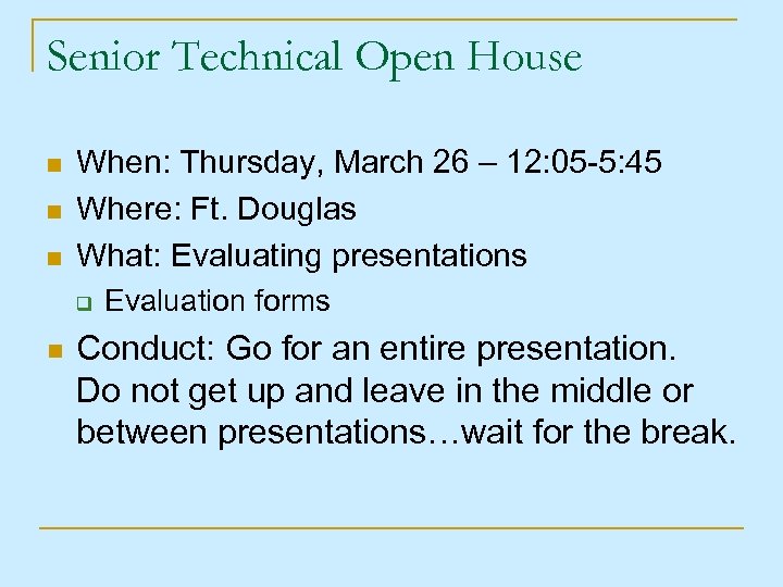 Senior Technical Open House n n n When: Thursday, March 26 – 12: 05