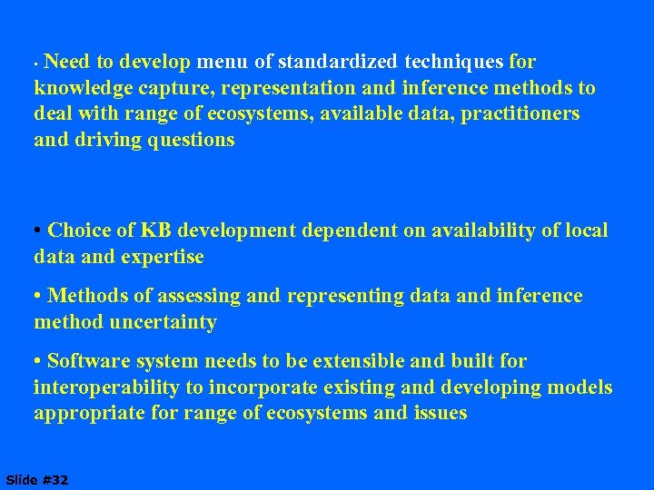 Need to develop menu of standardized techniques for knowledge capture, representation and inference methods