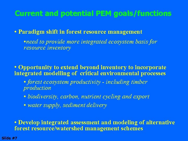 Current and potential PEM goals/functions • Paradigm shift in forest resource management • need