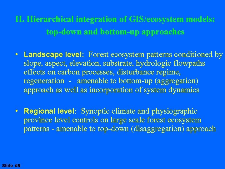 II. Hierarchical integration of GIS/ecosystem models: top-down and bottom-up approaches • Landscape level: Forest