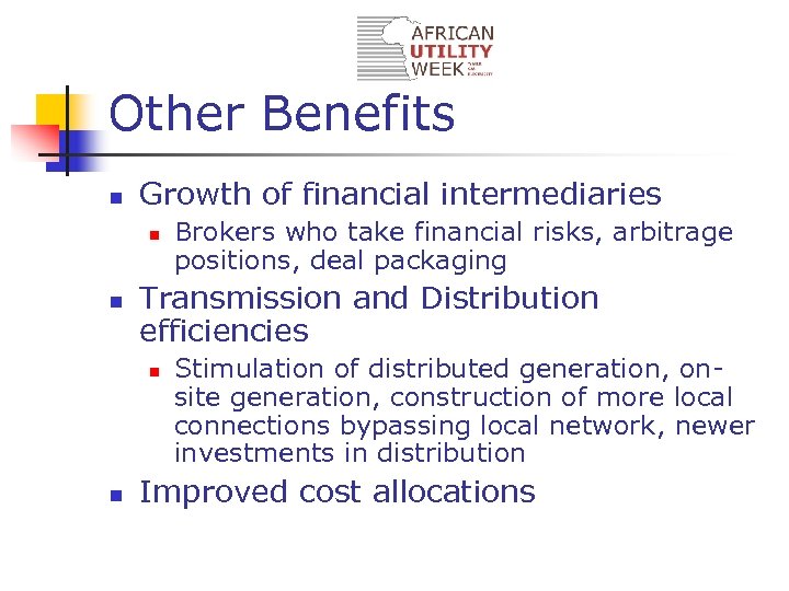Other Benefits n Growth of financial intermediaries n n Brokers who take financial risks,