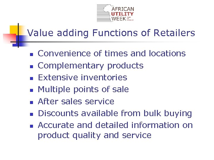 Value adding Functions of Retailers n n n n Convenience of times and locations