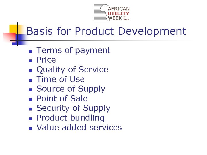 Basis for Product Development n n n n n Terms of payment Price Quality