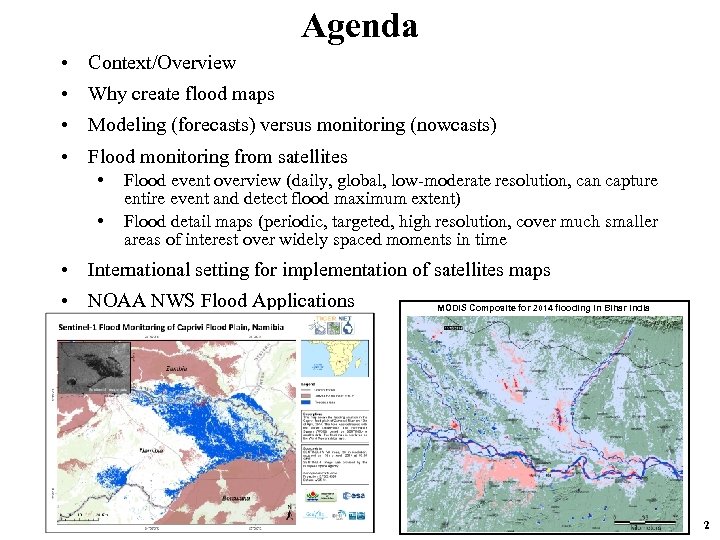 Agenda • Context/Overview • Why create flood maps • Modeling (forecasts) versus monitoring (nowcasts)