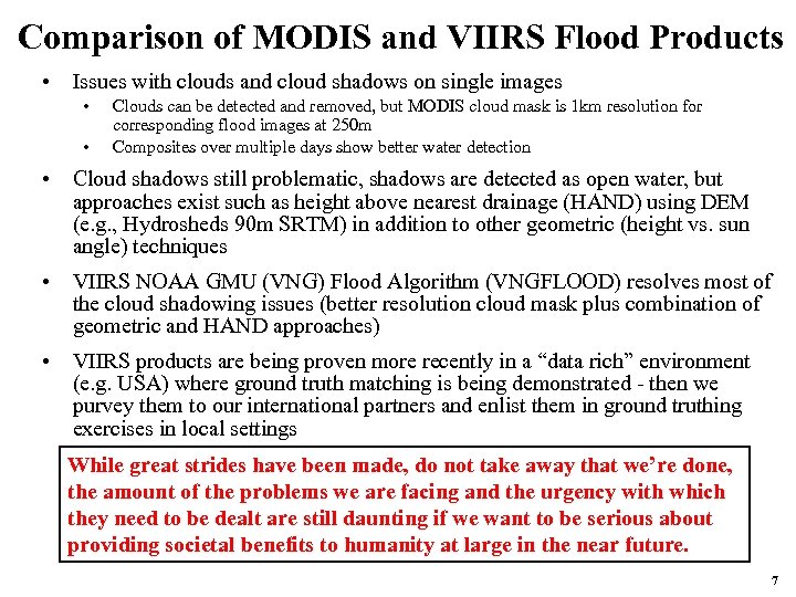 Comparison of MODIS and VIIRS Flood Products • Issues with clouds and cloud shadows