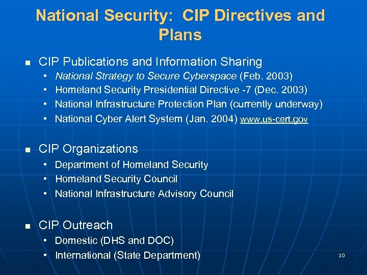 National Security: CIP Directives and Plans n CIP Publications and Information Sharing • •