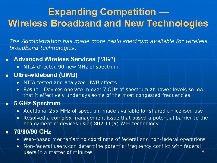 Expanding Competition — Wireless Broadband New Technologies The Administration has made more radio spectrum