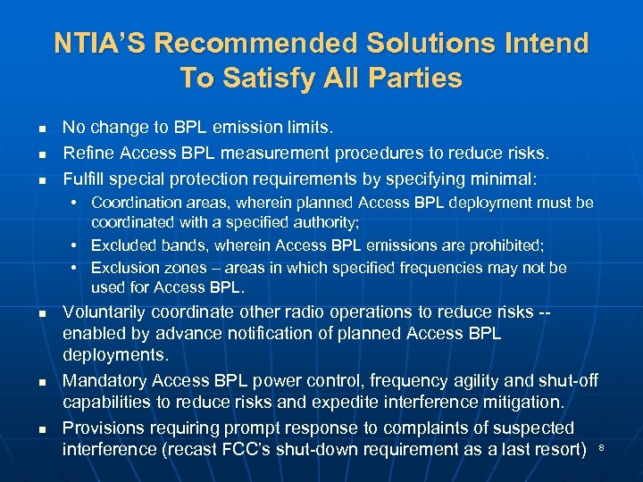 NTIA’S Recommended Solutions Intend To Satisfy All Parties n n n No change to