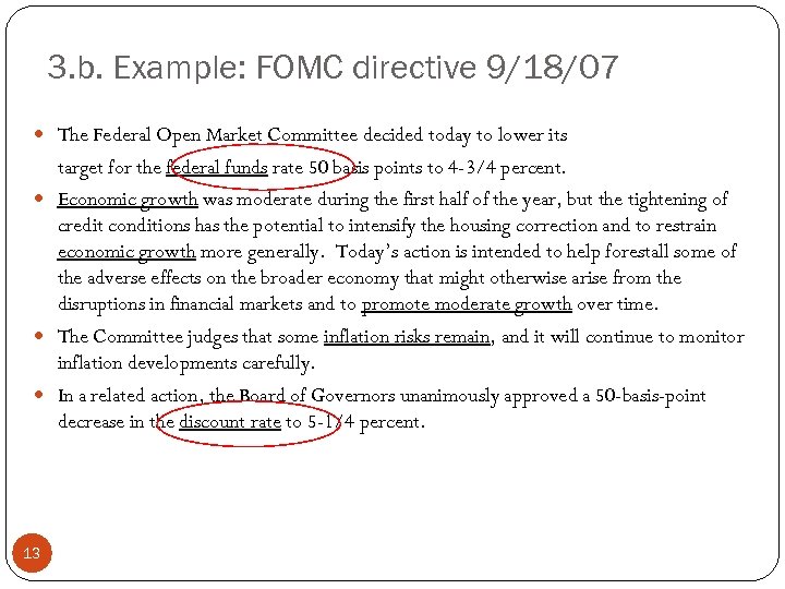 3. b. Example: FOMC directive 9/18/07 The Federal Open Market Committee decided today to