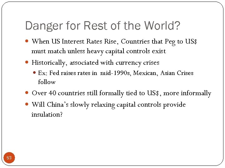 Danger for Rest of the World? When US Interest Rates Rise, Countries that Peg