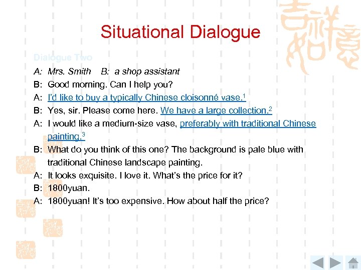 Situational Dialogue Two A: B: A: Mrs. Smith B: a shop assistant Good morning.