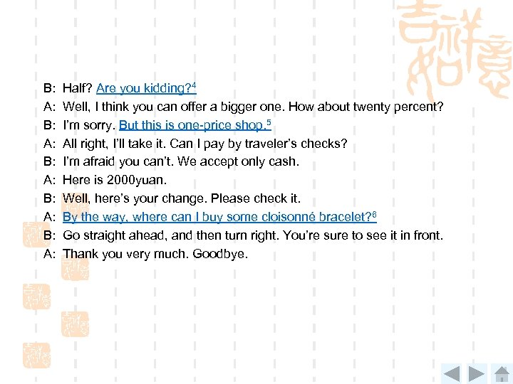 B: Half? Are you kidding? 4 A: Well, I think you can offer a