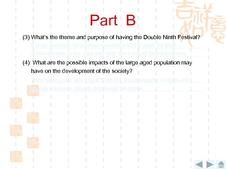 Part B (3) What’s theme and purpose of having the Double Ninth Festival? ____________________________