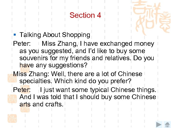 Section 4 § Talking About Shopping Peter: Miss Zhang, I have exchanged money as