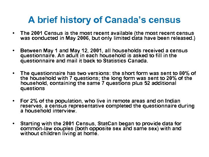 A brief history of Canada’s census • The 2001 Census is the most recent
