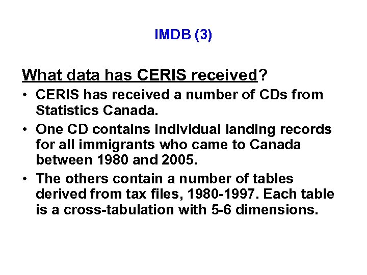IMDB (3) What data has CERIS received? • CERIS has received a number of