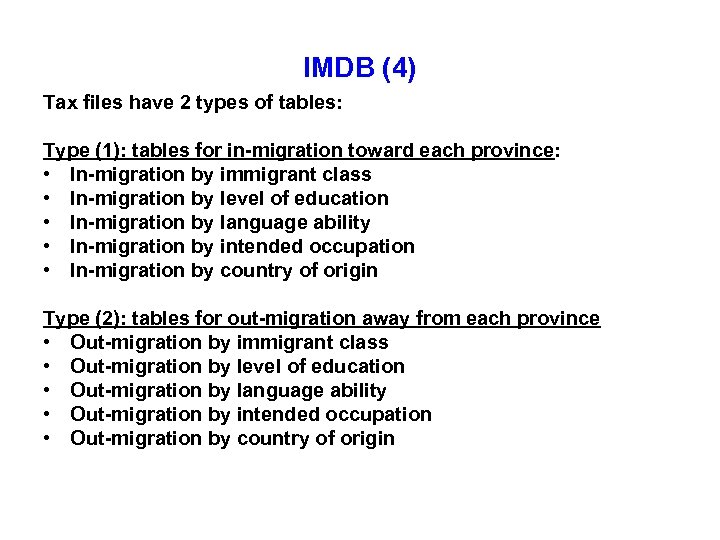 IMDB (4) Tax files have 2 types of tables: Type (1): tables for in-migration
