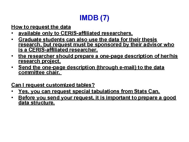 IMDB (7) How to request the data • available only to CERIS-affiliated researchers. •