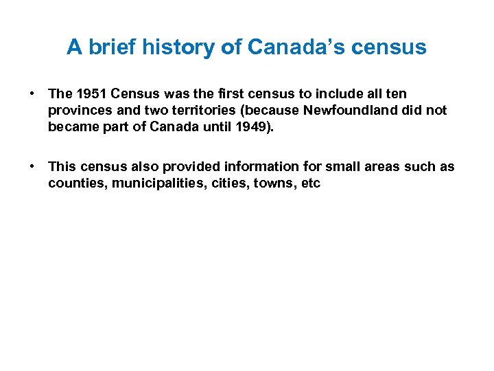 A brief history of Canada’s census • The 1951 Census was the first census