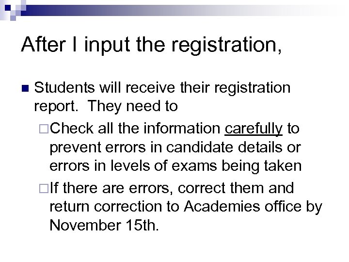 After I input the registration, n Students will receive their registration report. They need