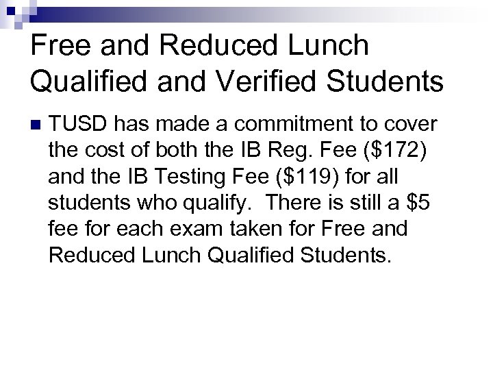 Free and Reduced Lunch Qualified and Verified Students n TUSD has made a commitment