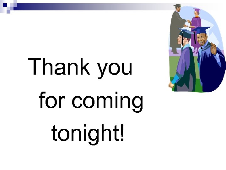 Thank you for coming tonight! 