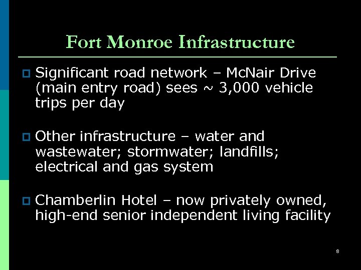 Fort Monroe Infrastructure p Significant road network – Mc. Nair Drive (main entry road)