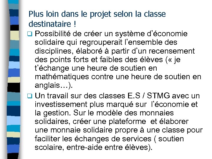 Plus loin dans le projet selon la classe destinataire ! q Possibilité de créer