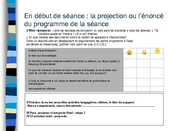 En début de séance : la projection ou l’énoncé du programme de la séance