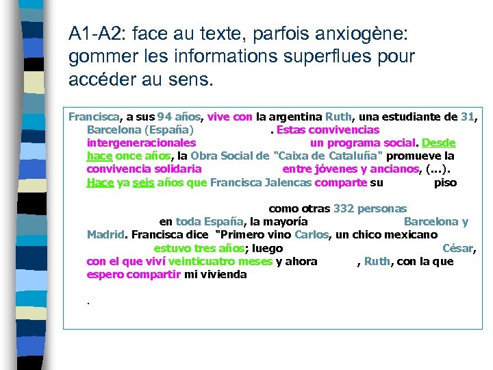 A 1 -A 2: face au texte, parfois anxiogène: gommer les informations superflues pour