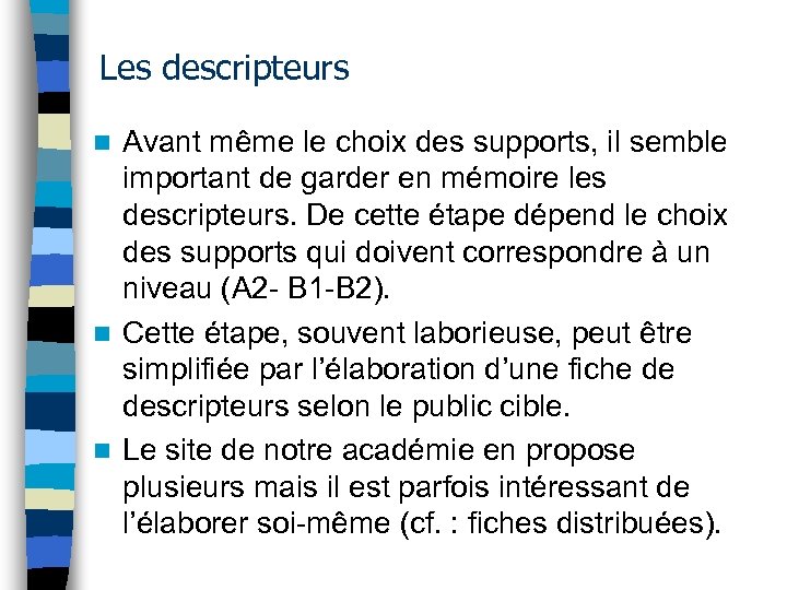Les descripteurs Avant même le choix des supports, il semble important de garder en
