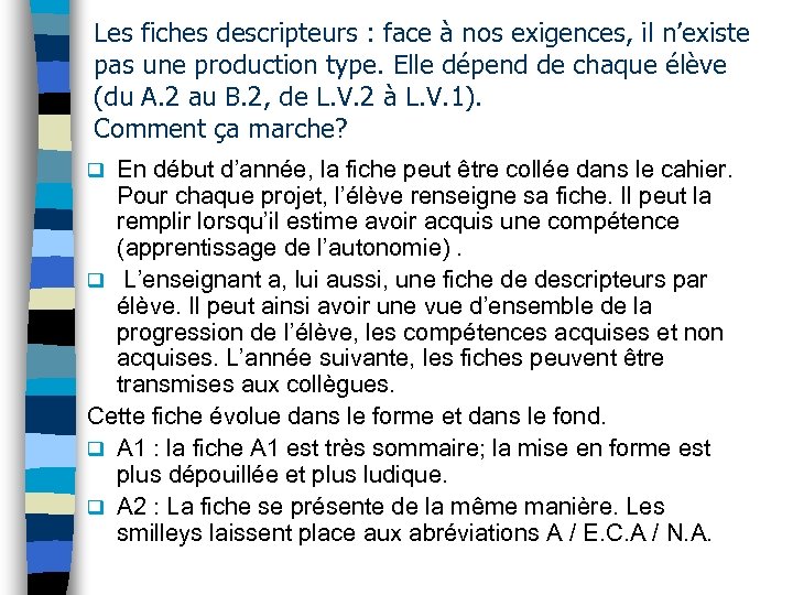 Les fiches descripteurs : face à nos exigences, il n’existe pas une production type.