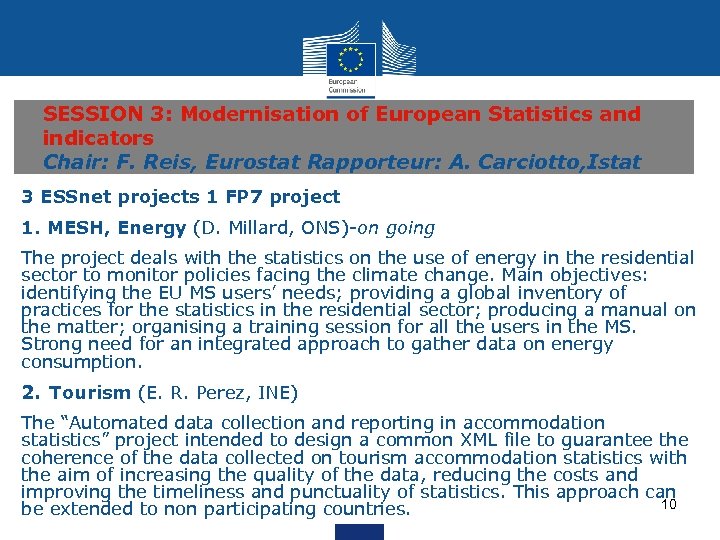 SESSION 3: Modernisation of European Statistics and indicators Chair: F. Reis, Eurostat Rapporteur: A.