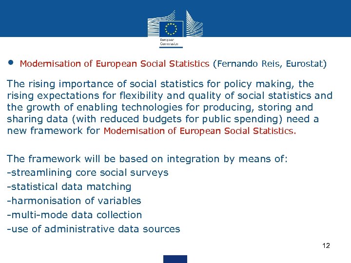  • Modernisation of European Social Statistics (Fernando Reis, Eurostat) The rising importance of