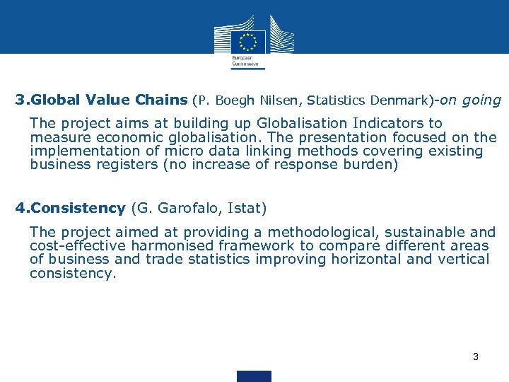 3. Global Value Chains (P. Boegh Nilsen, Statistics Denmark)-on going The project aims at