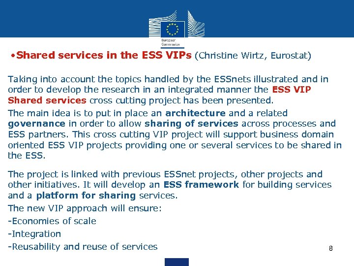  • Shared services in the ESS VIPs (Christine Wirtz, Eurostat) Taking into account