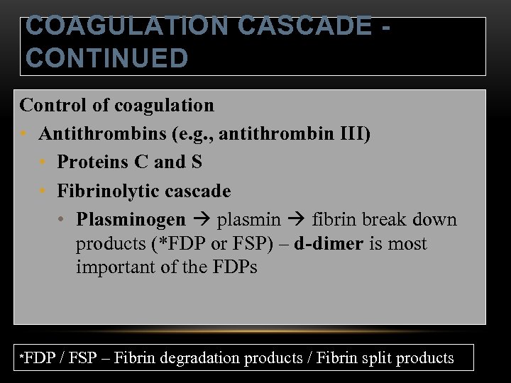 COAGULATION CASCADE CONTINUED Control of coagulation • Antithrombins (e. g. , antithrombin III) •