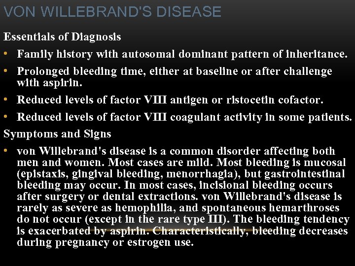 VON WILLEBRAND'S DISEASE Essentials of Diagnosis • Family history with autosomal dominant pattern of