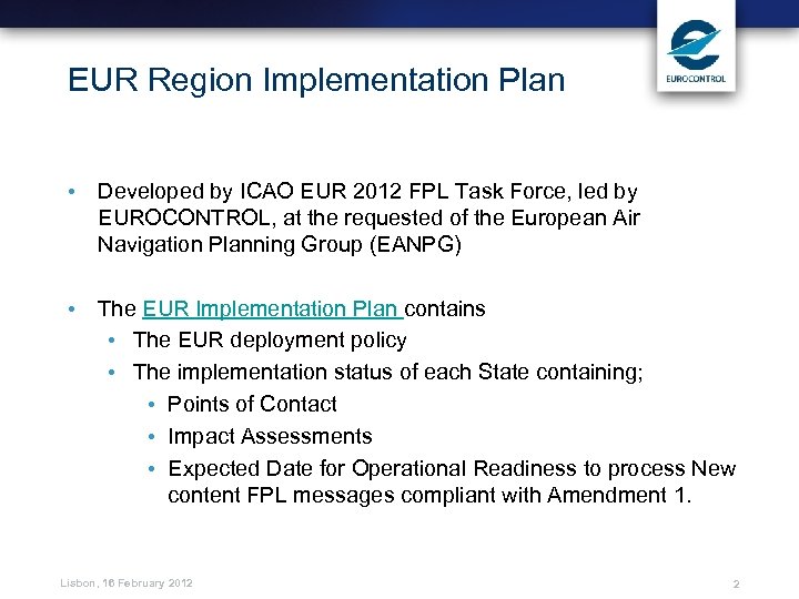 EUR Region Implementation Plan • Developed by ICAO EUR 2012 FPL Task Force, led