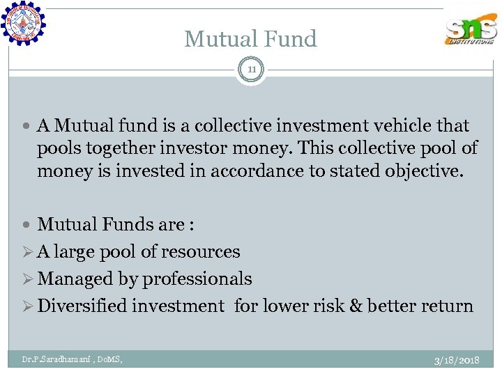 Mutual Fund 11 A Mutual fund is a collective investment vehicle that pools together