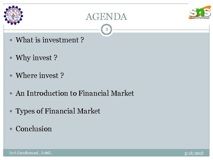 AGENDA 2 What is investment ? Why invest ? Where invest ? An Introduction