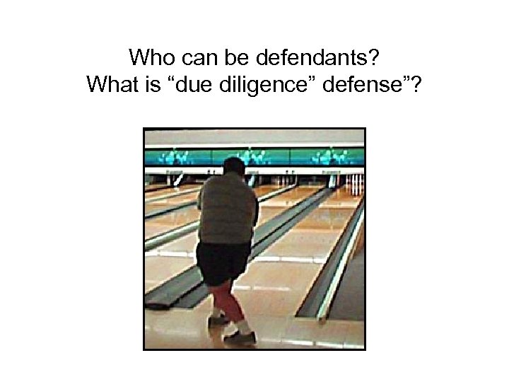 Who can be defendants? What is “due diligence” defense”? 