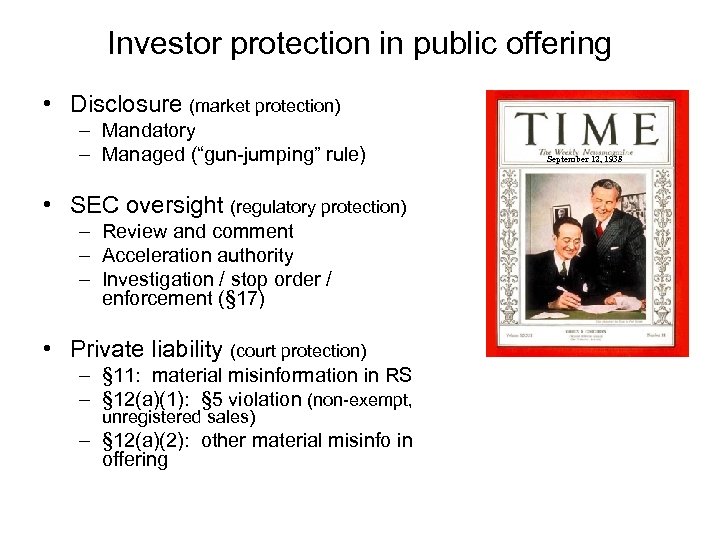 Investor protection in public offering • Disclosure (market protection) – Mandatory – Managed (“gun-jumping”
