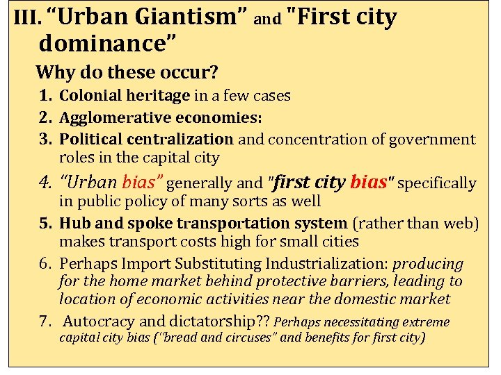 III. “Urban Giantism” and "First city dominance” Why do these occur? 1. Colonial heritage