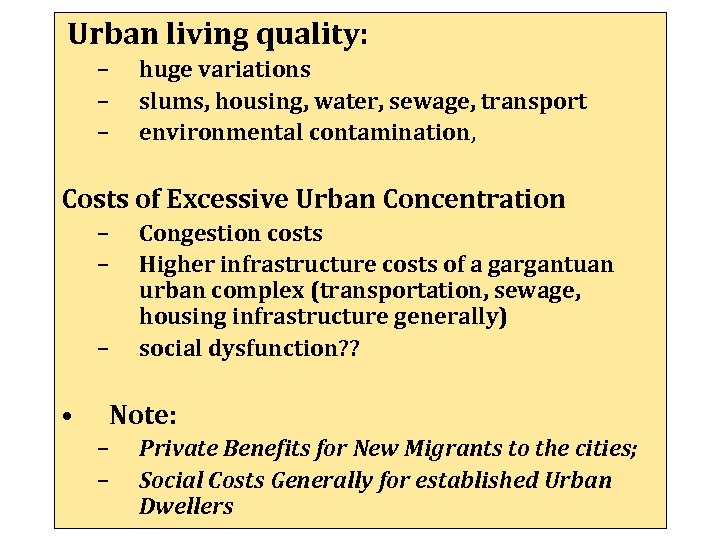 Urban living quality: – – – huge variations slums, housing, water, sewage, transport environmental