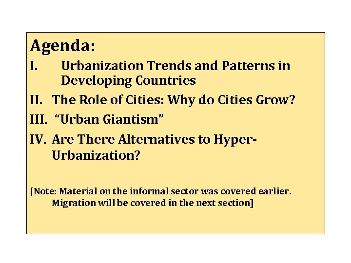 Agenda: I. Urbanization Trends and Patterns in Developing Countries II. The Role of Cities: