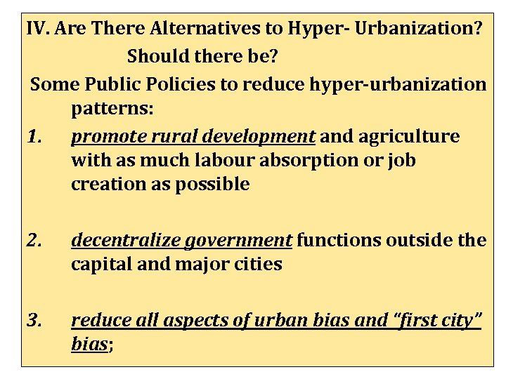 IV. Are There Alternatives to Hyper- Urbanization? Should there be? Some Public Policies to